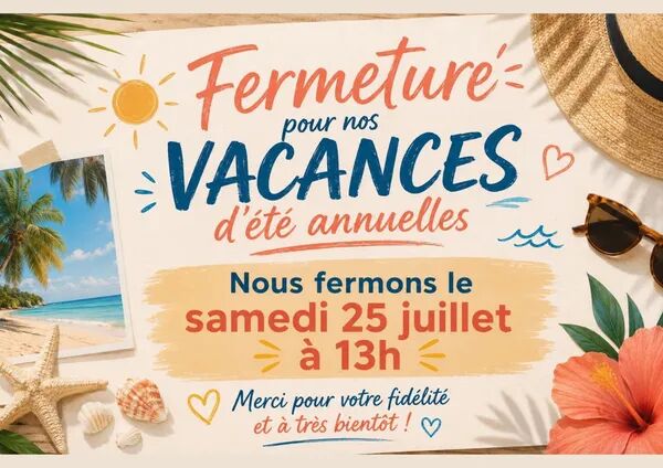 Fermeture pour congés d'été